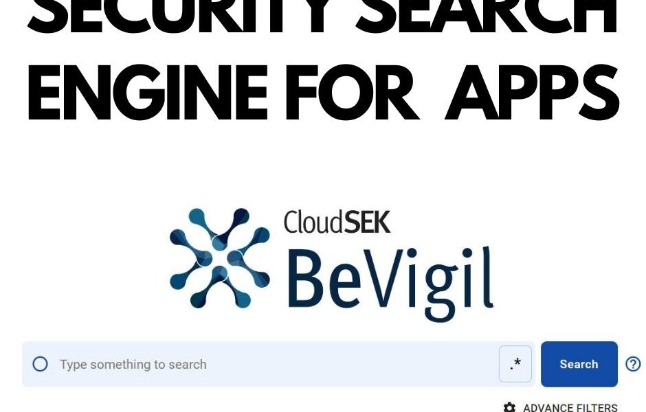 Know All About BeVigil - World’s First Security Search Engine For Mobile Apps