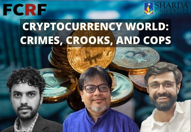 Cryptocurrency World: Crimes, Crooks & Cops FCRF & Sharda University Webinar Draws Huge Crowd