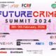 Registrations & Sponsorship Closed: FutureCrime Summit 2024 Prepares to Host Global Cybersecurity Experts